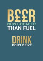 Beer Cheaper Than Fuel - Greeting Card