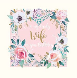 WIFE / FLORAL HEART Birthday/Greeting Card