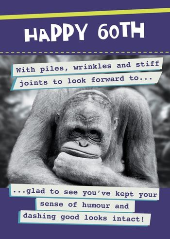 Birthday Greeting Card - 60th - Piles,Wrinkles And Stiff Joints