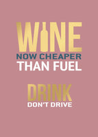 Wine Cheaper Than Fuel - Greeting Card