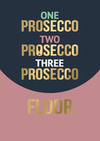 One Prosecco, Two Prosecco - Greeting Card