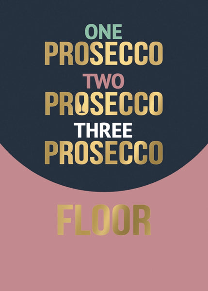 One Prosecco, Two Prosecco - Greeting Card