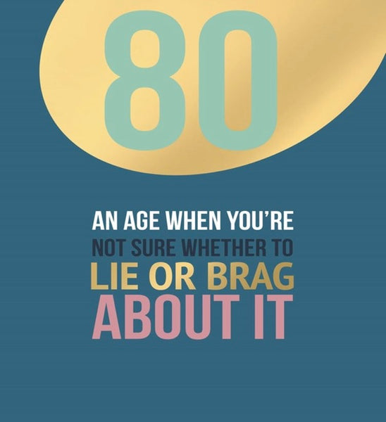 80th - Lie Or Brag About It Birthday card