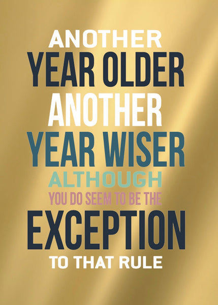 Another Year Older, Another Year Wiser - Greeting Card