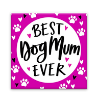 Best Dog Mum Ever Fridge Magnet