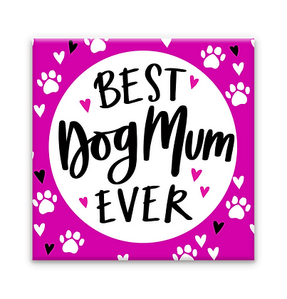 Best Dog Mum Ever Fridge Magnet