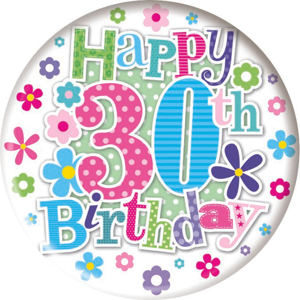 Birthday Badge - Age 30 Female  - Assorted Designs