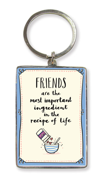 Friends are the most important Ingredient Key Ring