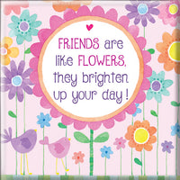 Friends Are Like Flowers Fridge Magnet