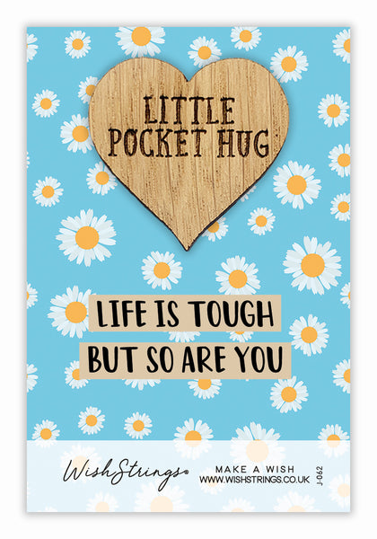 Life Is Tough Little Pocket Hug