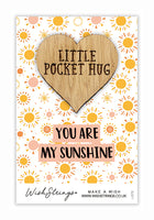 You Are My Sunshine Little Pocket Hug