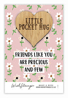 Friends Like You Precious Little Pocket Hug