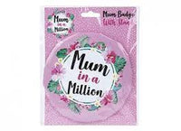 MUM IN A MILLION Large Badge with stand