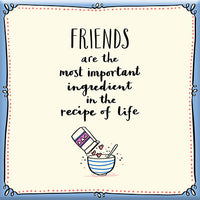 Friends are the most important Ingredient Fridge Magnet