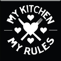 My Kitchen My Rules Fridge Magnet