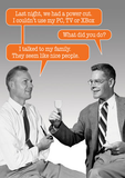 Blank Greeting Card - Talked To The Family They Seem Nice