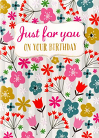 Birthday Greeting Card - Flowers - Just for You